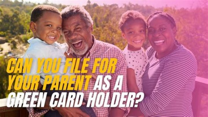 Can a green card holder file for Father?