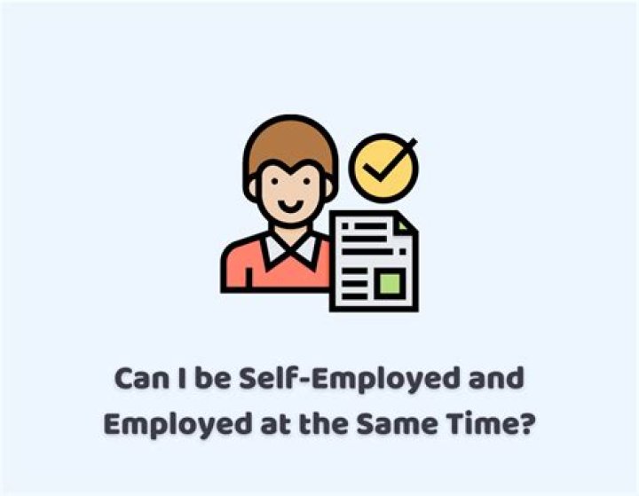 Can I be self employed and employed at the same time?