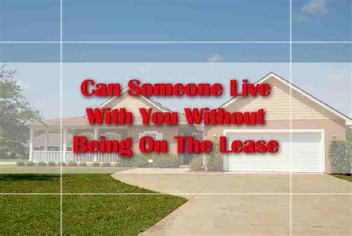 Can someone live in a house without being on the lease?