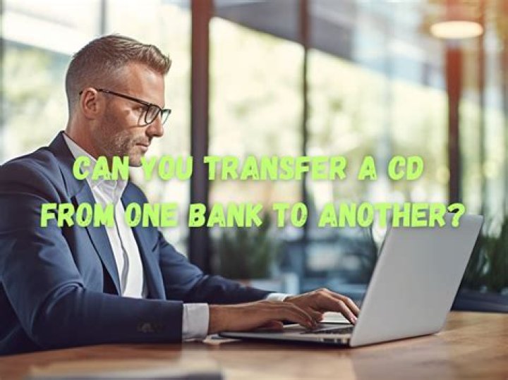 Can you transfer IRA CD to another bank?