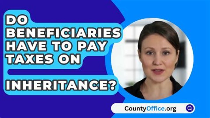 Do beneficiaries have to pay?