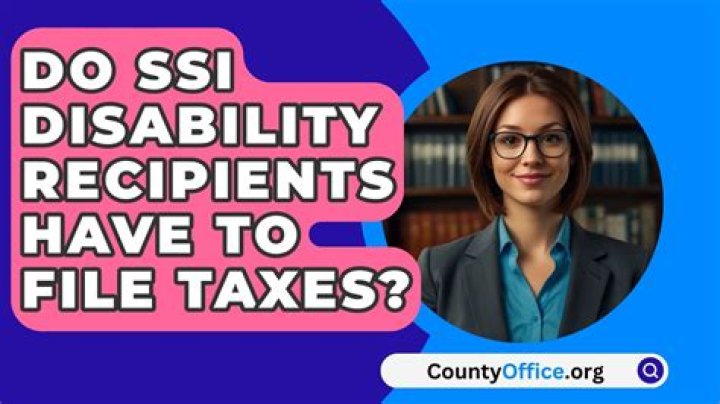 Do disability recipients file taxes?