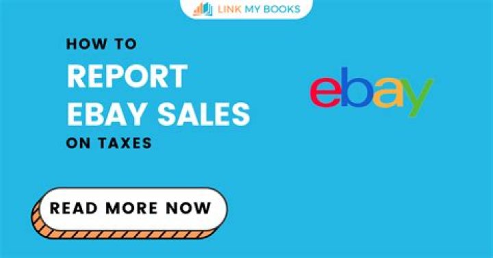 Do I need to report eBay sales on taxes?