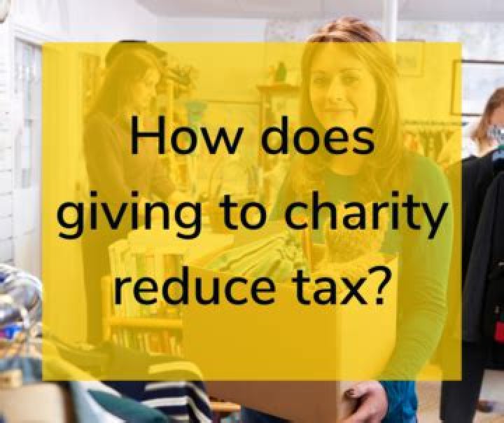 Does giving to charity reduce tax?