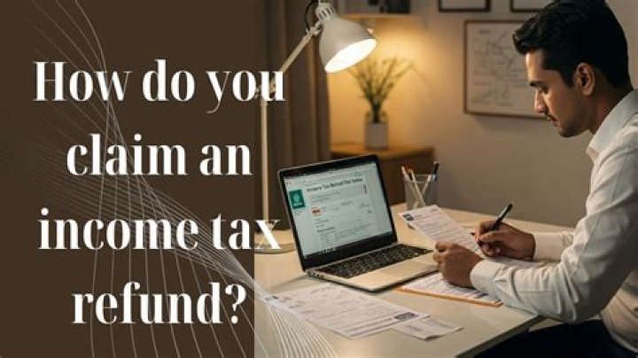 How can I claim my income tax refund?