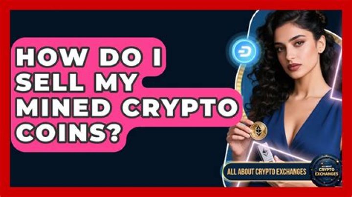 How do I sell my mined Crypto?