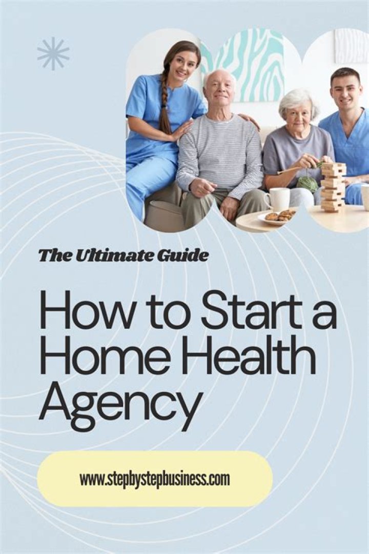 How do I start a home health agency in California?