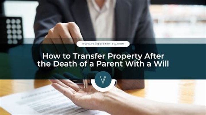 How do I transfer property after death of a parent in California?
