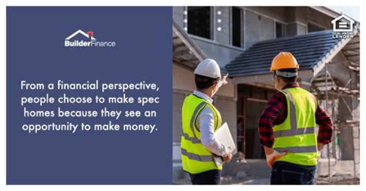 How does a builder finance a spec home?