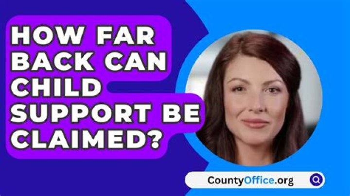 How far back can child support be claimed in Texas?