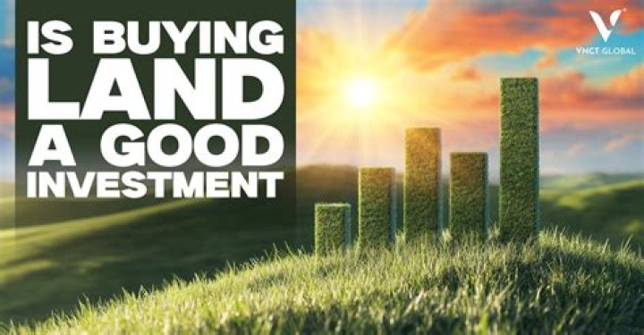 Is buying just land a good investment?