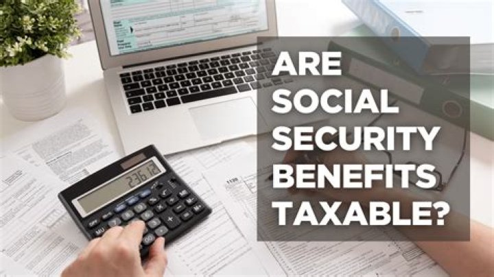 Is full Social Security benefits taxable?