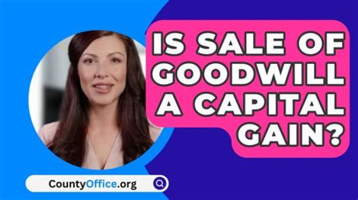 Is selling goodwill a capital gain?