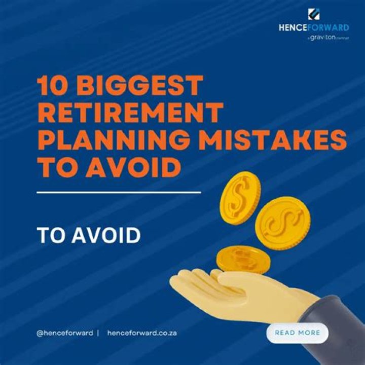 What are the biggest retirement mistakes?