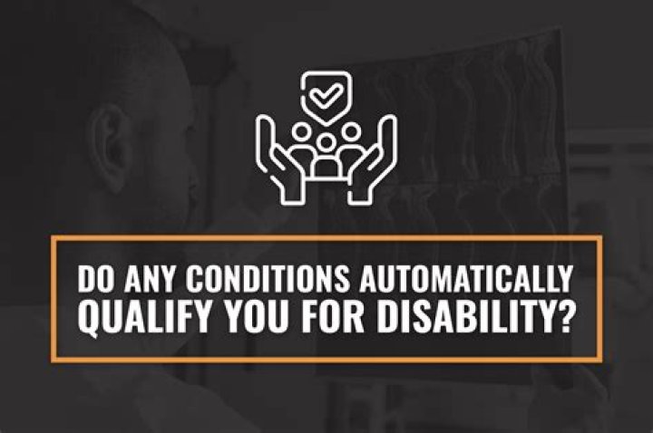 What conditions automatically approve you for disability?
