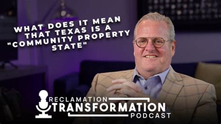 What does it mean that Texas is a community property state?