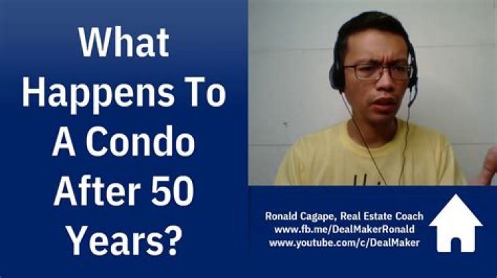 What happens to a condo after 50 years?