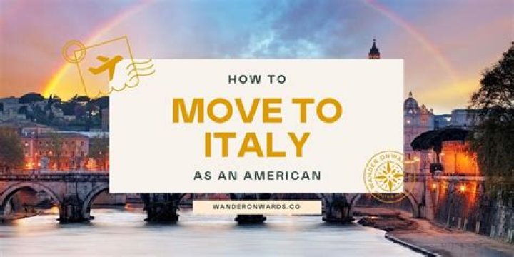 What is required to move to Italy from USA?