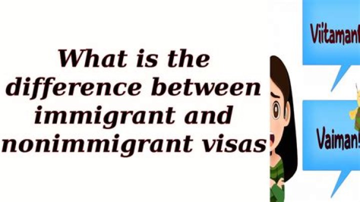 What is the difference between immigrant and nonimmigrant?