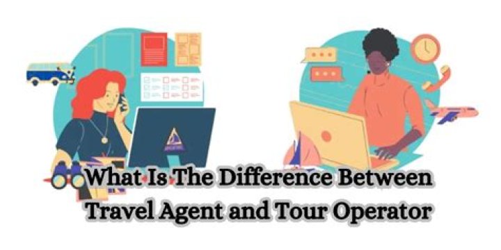 What is the difference between travel agent and tour operator?