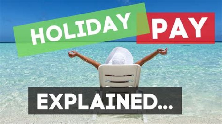 What is the rule for holiday pay?