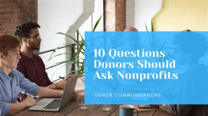 What questions do donors ask?