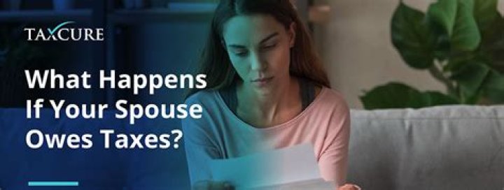 What should I do if my spouse owes back taxes?