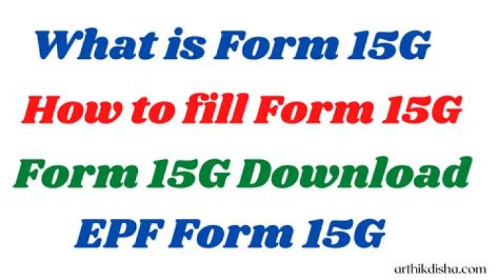 What should I fill in form 15G?