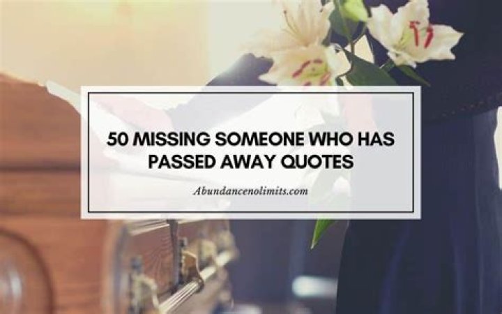 What to write if someone has passed away?