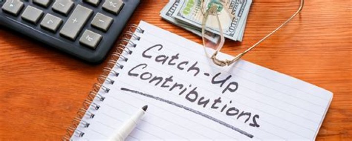 Who would be allowed catch-up contributions?