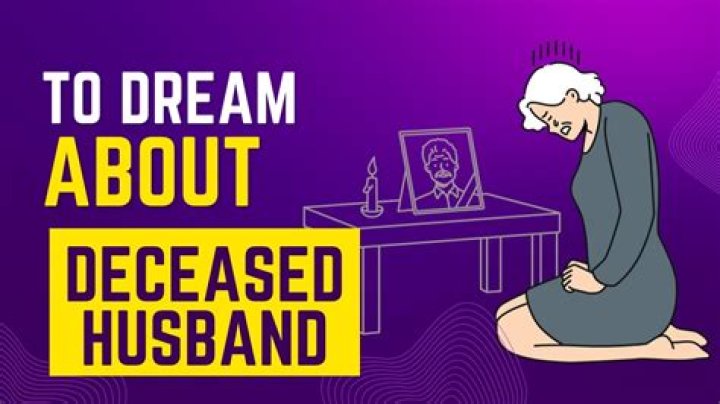 Why do I dream about my deceased husband?