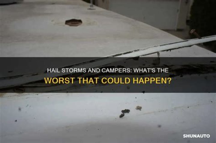 Will hail damage total a camper?